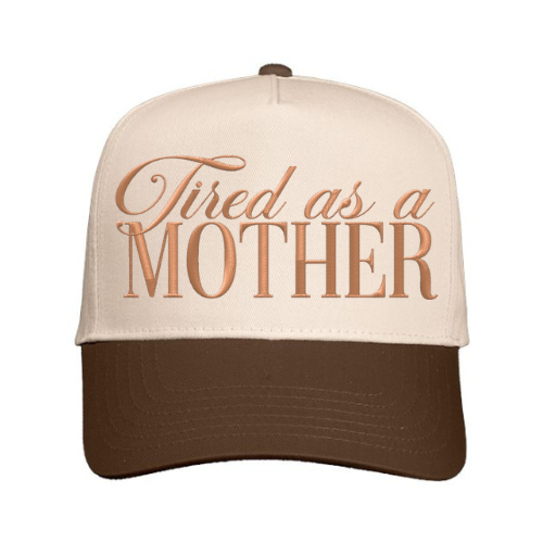 Tired As A Mother | Custom Embroidered Hat
