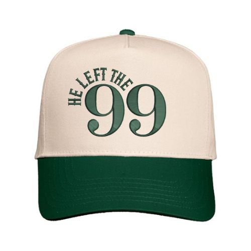 He Left The 99 Hat | Puff Embroidered Hat