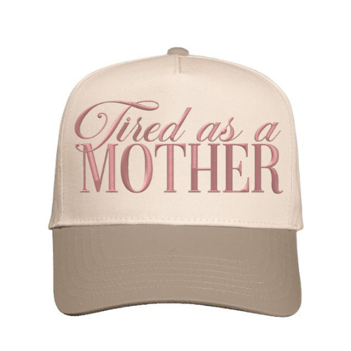Tired As A Mother | Custom Embroidered Hat
