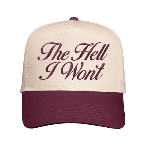 Natural and Maroon trucker hat with “The Hell I Won’t” embroidered in script font on the front panel.