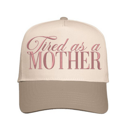 Tired As A Mother | Custom Embroidered Hat